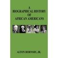 A Biographical History of African Americans