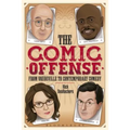 The Comic Offense from Vaudeville to Contemporary Comedy: Larry David, Tina Fey, Stephen Colbert, and Dave Chappelle