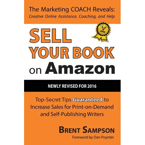 Sell Your Book on Amazon: Top Secret Tips Guaranteed to Increase Sales for Print-On-Demand and Self-Publishing Writers 3rd Edition