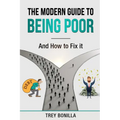 The Modern Guide to Being Poor and How to Fix It