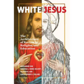 White Jesus: The Architecture of Racism in Religion and Education