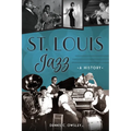 St. Louis Jazz: A History