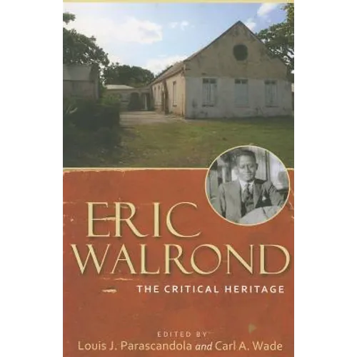 Eric Walrond: The Critical Heritage
