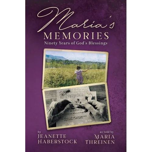 Maria's Memories: Ninety Years of God's Blessings