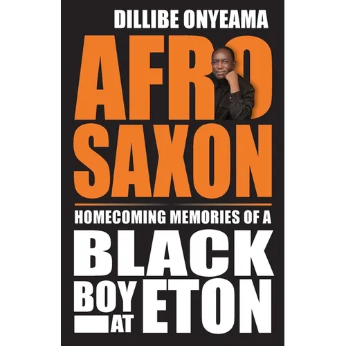 Afro-Saxon: Homecoming Memories of a Black Boy at Eton