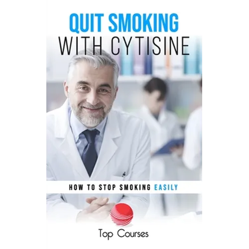 Quit Smoking with Cytisine: How to Stop Smoking Easily