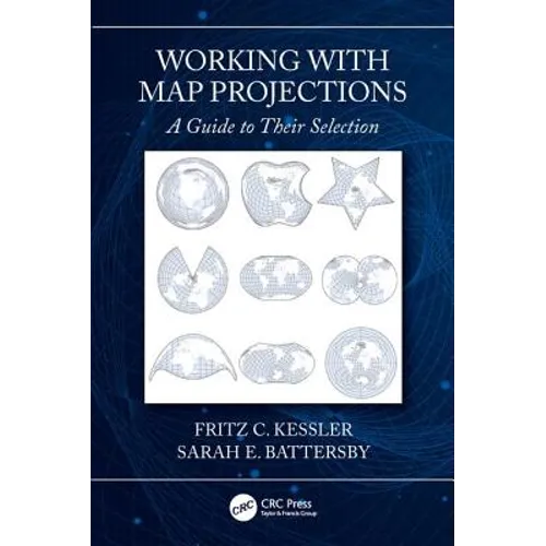 Working with Map Projections: A Guide to Their Selection