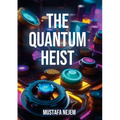 The Quantum Heist