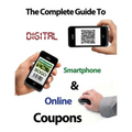 The Complete Guide to Digital, Smart Phone & Online Couponing