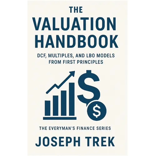 The Valuation Handbook: DCF, Multiples, and LBO Models from First Principles
