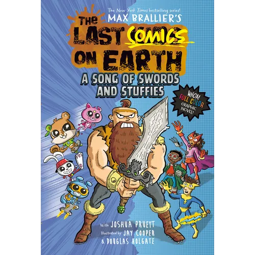 The Last Comics on Earth: A Song of Swords and Stuffies: From the Creators of the Last Kids on Earth