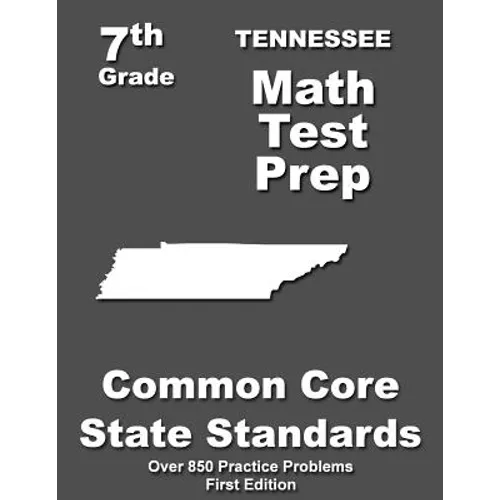 Tennessee 7th Grade Math Test Prep: Common Core Learning Standards