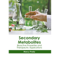 Secondary Metabolites: Bioactive Properties and Therapeutic Applications
