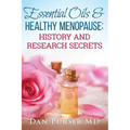 Essential Oils and Healthy Menopause: History and Research Secrets