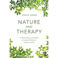 Nature and Therapy: Understanding Counselling and Psychotherapy in Outdoor Spaces