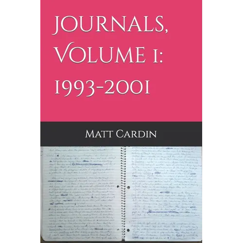 Journals, Volume 1: 1993-2001