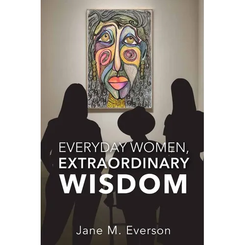 Everyday Women, Extraordinary Wisdom
