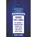 Honor Thy Label: Dr. Bronner's Unconventional Journey to a Clean, Green, and Ethical Supply Chain