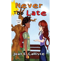 Never Too Late