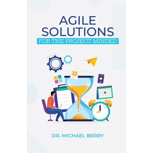 Agile Solutions: For the Project Minded