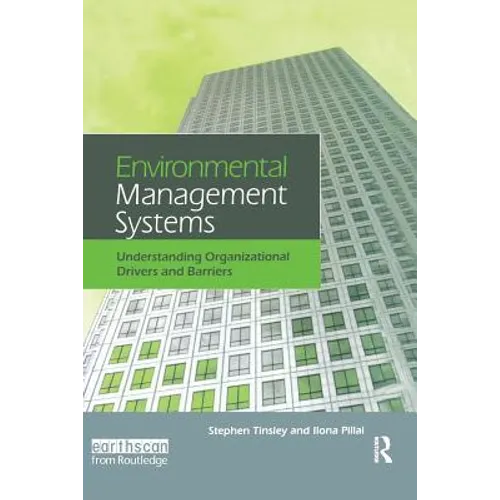 Environmental Management Systems: Understanding Organizational Drivers and Barriers