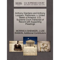 Anthony Giardano and Anthony Lopiparo, Petitioners, V. United States of America. U.S. Supreme Court Transcript of Record with Supporting Pleadings