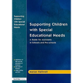 Supporting Children with Special Educational Needs: A Guide for Assistants in Schools and Pre-Schools