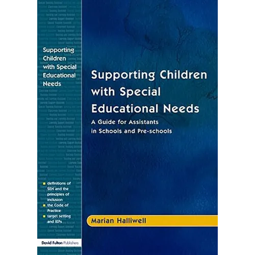Supporting Children with Special Educational Needs: A Guide for Assistants in Schools and Pre-Schools
