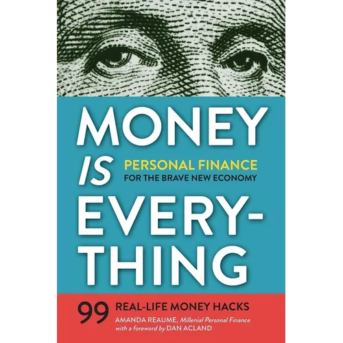 Money Is Everything: Personal Finance for the Brave New Economy