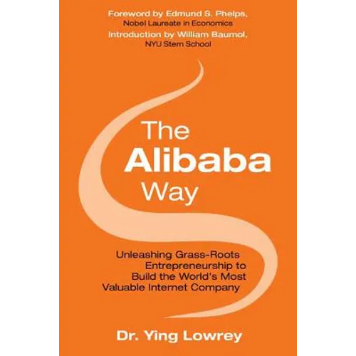 The Alibaba Way: Unleashing Grass-Roots Entrepreneurship to Build the World's Most Innovative Internet Company
