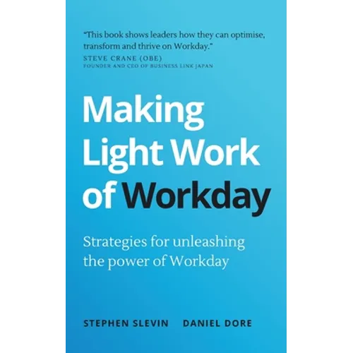 Making Light Work of Workday: Strategies for Unleashing the Power of Workday