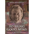 To Bring Good News: A Memoir