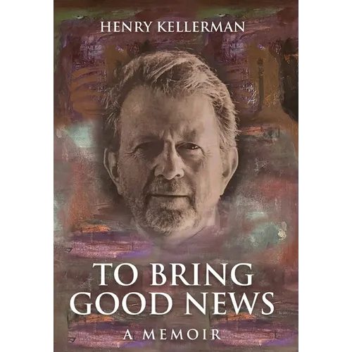 To Bring Good News: A Memoir