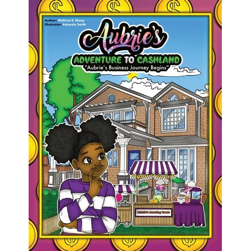 Aubries Adventure To Cashland: Aubries Business Journey Begins