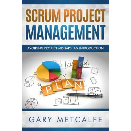 Scrum Project Management: Avoiding Project Mishaps: An Introduction