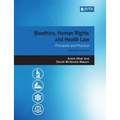 Bioethics, Human Rights and Health Law 2e