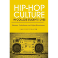 Hip-Hop Culture in College Students' Lives: Elements, Embodiment, and Higher Edutainment