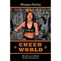 Cheer World: My Life as an Illinois All-Star Cheerleader