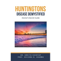 Huntingtons Disease Demystified: Doctor's Secret Guide