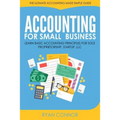 Accounting For Small Business: The Ultimate Business Accounting Made Simple for Startup, Sole Proprietorship, LLC