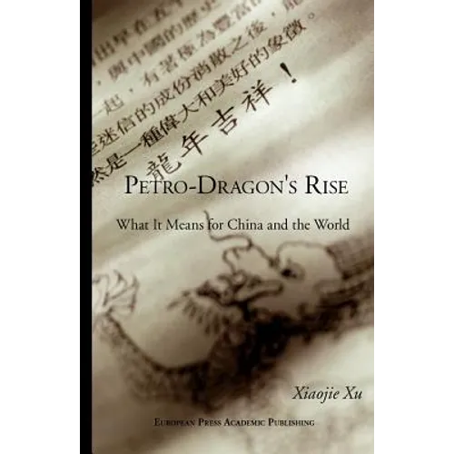 Petro-Dragon's Rise. What It Means for China and the World