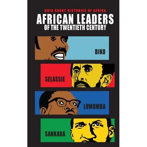 African Leaders of the Twentieth Century: Biko, Selassie, Lumumba, Sankara
