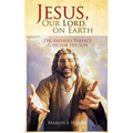 Jesus, Our Lord, on Earth