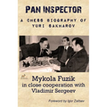 Pan Inspector: A Chess Biography of Yuri Sakharov