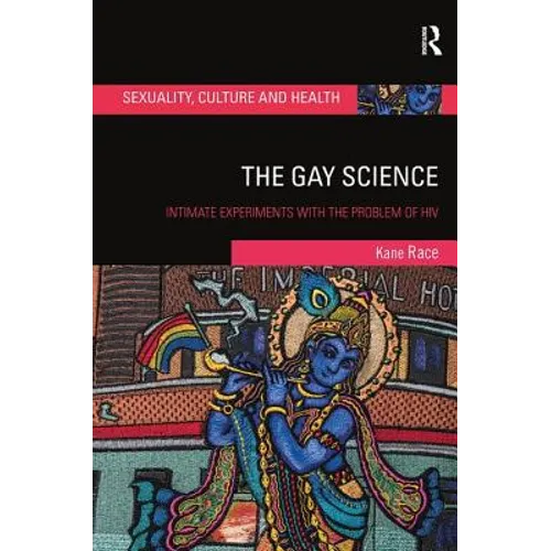 The Gay Science: Intimate Experiments with the Problem of HIV