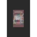Hustle: The Ultimate Side Hustle Guide