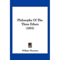 Philosophy Of The Three Ethers (1893)