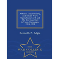 Askaris, Asymmetry, and Small Wars: Operational Art and the German East African Campaign, 1914-1918 - War College Series