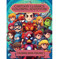 Cartoon Classics Coloring Adventure: Coloring Book for Kids