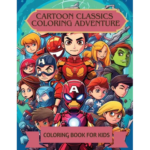 Cartoon Classics Coloring Adventure: Coloring Book for Kids